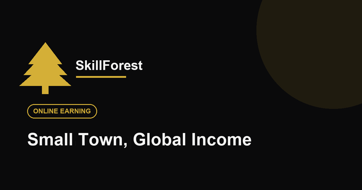 Small Town मध्ये राहून Online Global Income कशी मिळवायची